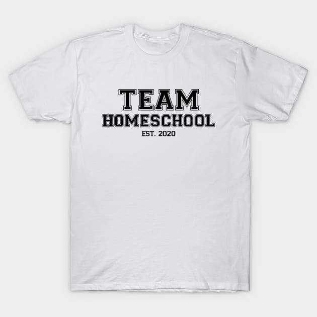 Team Homeschool 2020 Black T-Shirt by felixbunny